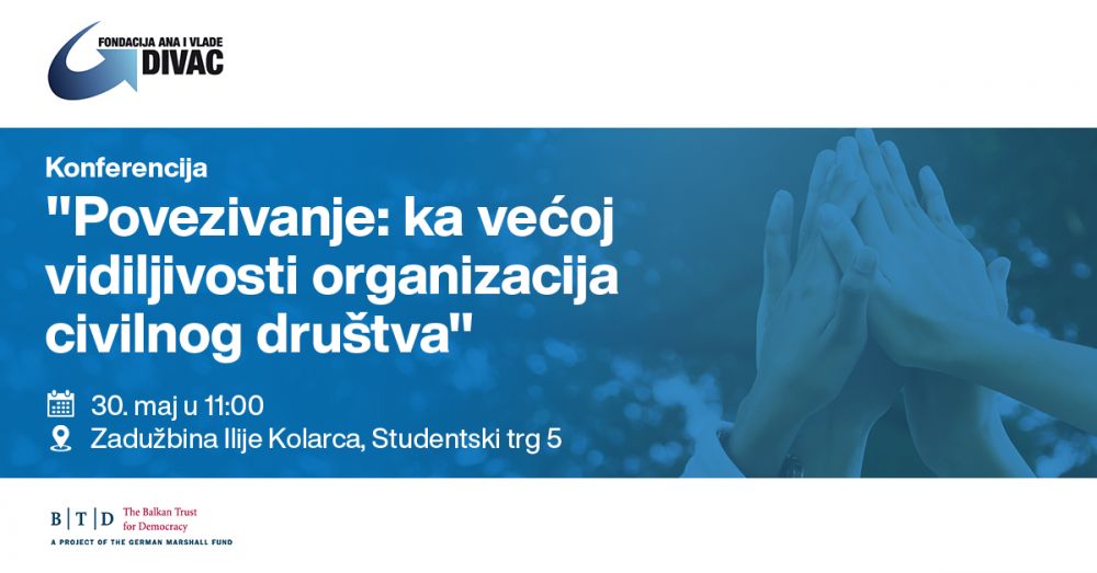 Konferencija ,,Povezivanje: ka većoj vidljivosti organizacija civilnog društva\'\', 30.maj u 11 časova